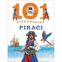 101 ciekawostek. Piraci Wydawnictwo Olesiejuk