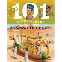 101 ciekawostek. Starożytny Egipt Wydawnictwo Olesiejuk