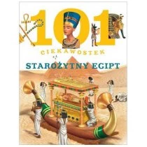 101 ciekawostek. Starożytny Egipt Wydawnictwo Olesiejuk