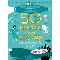 50 rzeczy, które musisz zrobić, zanim skończysz 13 lat. Na wakacjach Mamania