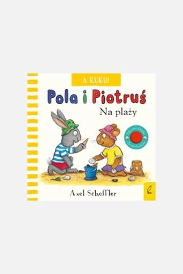 "A kuku! Pola i Piotruś. Na plaży" książka dla dzieci WILGA