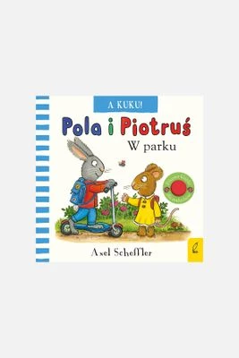 "A kuku! Pola i Piotruś. W parku" książka dla dzieci WILGA