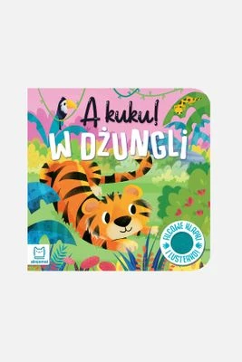 "A kuku! W dżungli. Filcowe klapki i lusterko" książka dla dzieci AKSJOMAT