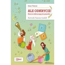 Ale odkrycie! Historie elektryzujących pomysłów Esteri