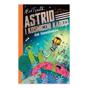 Atak Kosmoślimaków! Astrid i Kosmiczni Kadeci. Tom 1 Świetlik