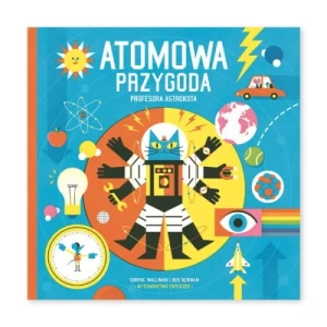 Atomowa przygoda Profesora Astrokota Entliczek