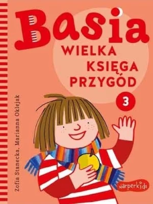 Basia. Wielka Księga przygód. Część 3, Marianna Oklejak, Zofia Stanecka Wydawnictwo egmont