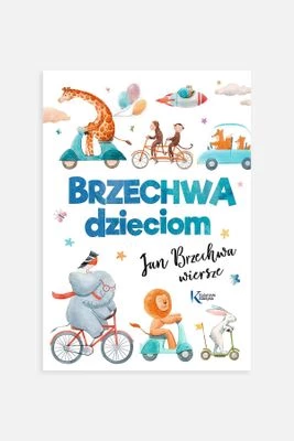 " Brzechwa dzieciom. Kolorowa klasyka " książka dla dzieci GREG