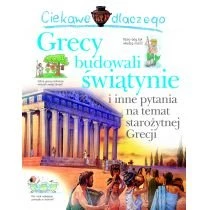 Ciekawe dlaczego grecy budowali świątynie Wydawnictwo Olesiejuk