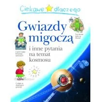 Ciekawe dlaczego gwiazdy migoczą Wydawnictwo Olesiejuk