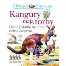 Ciekawe dlaczego - Kangury mają torby Wydawnictwo Olesiejuk