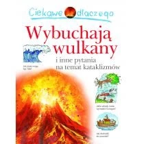 Ciekawe dlaczego wybuchają wulkany Wydawnictwo Olesiejuk