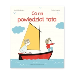 Co mi powiedział tata Entliczek