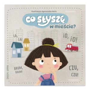 Co słyszę w mieście? Kiddo books Co słyszę w mieście? Kiddo books