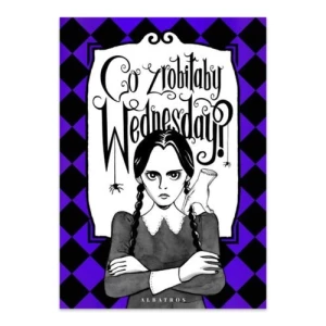 Co zrobiłaby Wednesday? Witaj w erze nikczemności #villainera. Nieoficjalny przewodnik Albatros