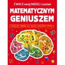 Ćwicz swój mózg i zostań matematycznym geniuszem Wydawnictwo Olesiejuk