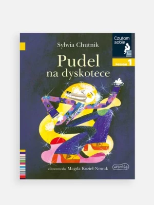 "Czytam sobie: Poziom 1. Pudel na dyskotece" książka dla dzieci HARPERKIDS