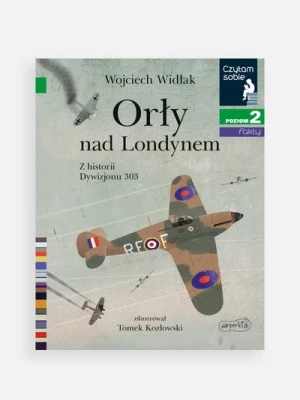 "Czytam sobie: Poziom 2. Fakty. Orły nad Londynem: Z historii Dywizjonu 303" książka dla dzieci HARPERKIDS