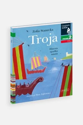 "Czytam sobie: Poziom 2. Mity. Troja: Historia upadku miasta" książka dla dzieci HARPERKIDS