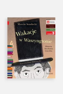 "Czytam sobie: Poziom 3. Fakty. Wakacje w Waszyngtonie. Historia Abrahama Lincolna" książka dla dzieci HARPERKIDS