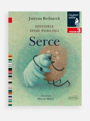 "Czytam sobie: Poziom 3. Historie spod podłogi. Tom 3. Serce" książka dla dzieci HARPERKIDS