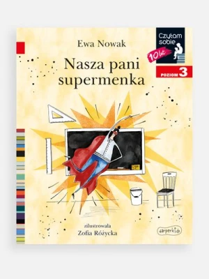 "Czytam sobie: Poziom 3. Nasza pani supermenka" książka dla dzieci HARPERKIDS