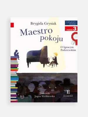 "Czytam sobie z kotylionem: Poziom 3. Maestro pokoju: O Ignacym Paderewskim" książka dla dzieci HARPERKIDS