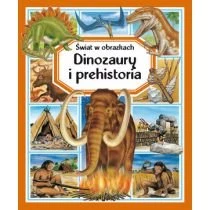 Dinozaury i prehistoria. Świat w obrazkach Wydawnictwo Olesiejuk