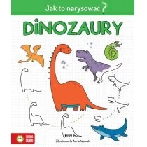 Dinozaury. Jak to narysować? ZIELONA SOWA