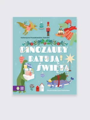 "Dinozaury ratują święta" książka dla dzieci ZIELONA SOWA