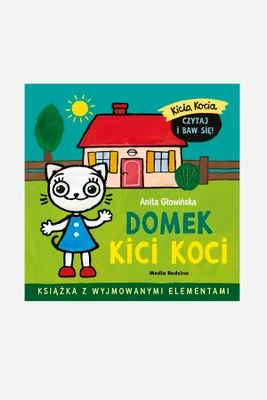 "Domek Kici Koci" książka dla dzieci MEDIA RODZINA