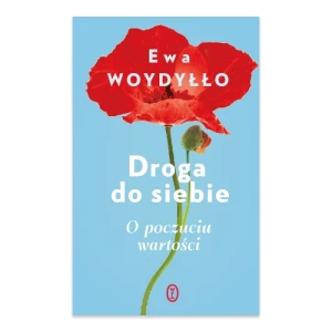 Droga do siebie. O poczuciu wartości Wydawnictwo literackie