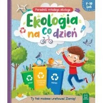 Ekologia na co dzień. Poradnik małego ekologa 7-10 AKSJOMAT