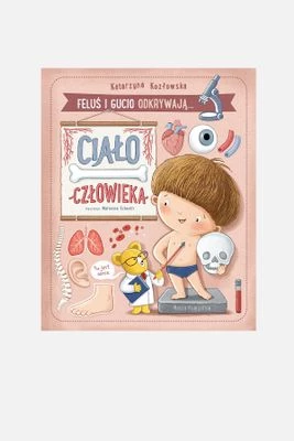 "Feluś i Gucio odkrywają... Ciało człowieka" książka dla dzieci NASZA KSIĘGARNIA