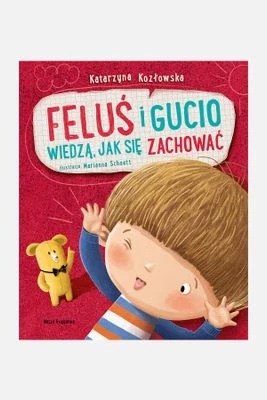 "Feluś i Gucio wiedzą, jak się zachować" książka dla dzieci NASZA KSIĘGARNIA