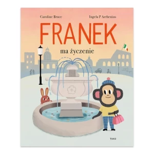 Franek ma życzenie. Franek i Fela. Tom 1 Tako