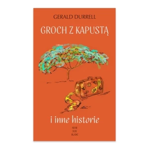 Groch z kapustą i inne historie Oficyna literacka noir sur blanc Groch z kapustą i inne historie Oficyna literacka noir sur blanc