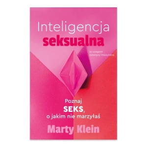 Inteligencja seksualna. Poznaj seks, o jakim nie marzyłaś Kompania mediowa