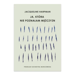 Ja, która nie poznałam mężczyzn Artrage Ja, która nie poznałam mężczyzn Artrage