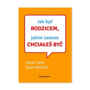 Jak być rodzicem, jakim zawsze chciałeś być Media rodzina