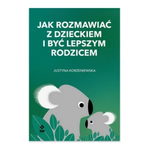 Jak rozmawiać z dzieckiem i być lepszym rodzicem Rm