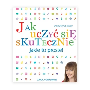 Jak uczyć się skutecznie. Jakie to proste! Arkady