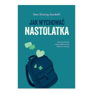 Jak wychować nastolatka. Poznaj metody najszczęśliwszych ludzi na świecie Muza