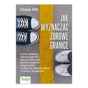 Jak wyznaczać zdrowe granice Vital Jak wyznaczać zdrowe granice Vital