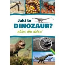 Jaki to dinozaur? Atlas dla dzieci SBM