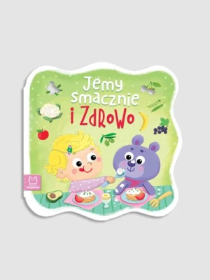 "Jemy smacznie i zdrowo" książka obrazkowa AKSJOMAT