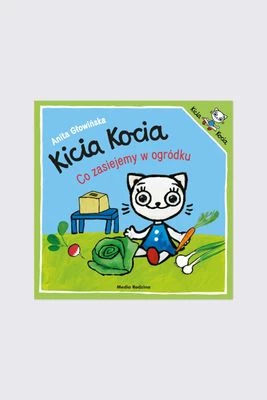 "Kicia Kocia. Co zasiejemy w ogródku?" książka dla dzieci MEDIA RODZINA