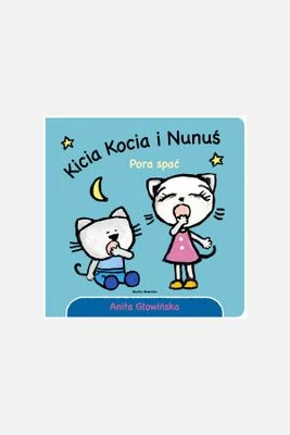 "Kicia Kocia i Nunuś. Pora spać" książka dla dzieci MEDIA RODZINA
