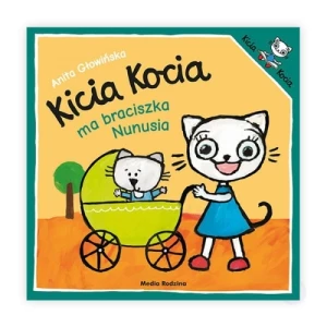 Kicia Kocia ma braciszka Nunusia Media rodzina