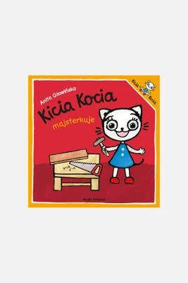 "Kicia Kocia majsterkuje" książka dla dzieci MEDIA RODZINA